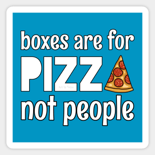 boxes are for pizza Magnet